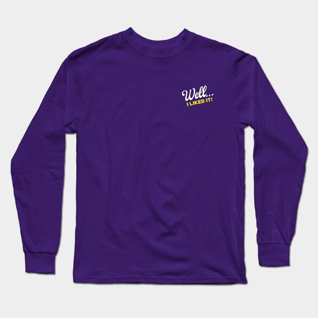 Well, I Liked It! Logo Long Sleeve T-Shirt by wellIlikedit
